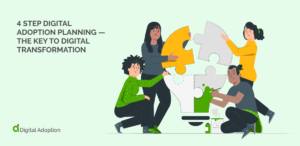 4 Step Digital Adoption Planning - The Key To Digital Transformation